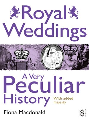 cover image of Royal Weddings, A Very Peculiar History